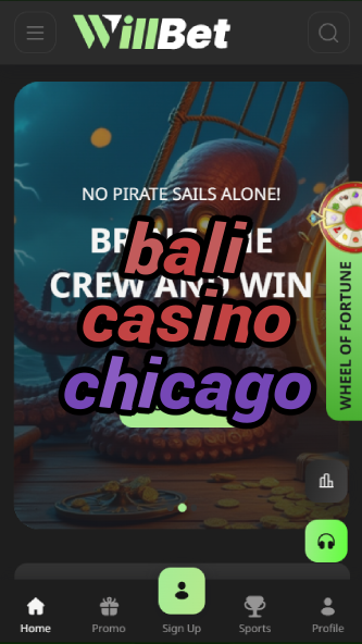 bali casino chicago-bandasonoracasino.asdasdzhjkds.com